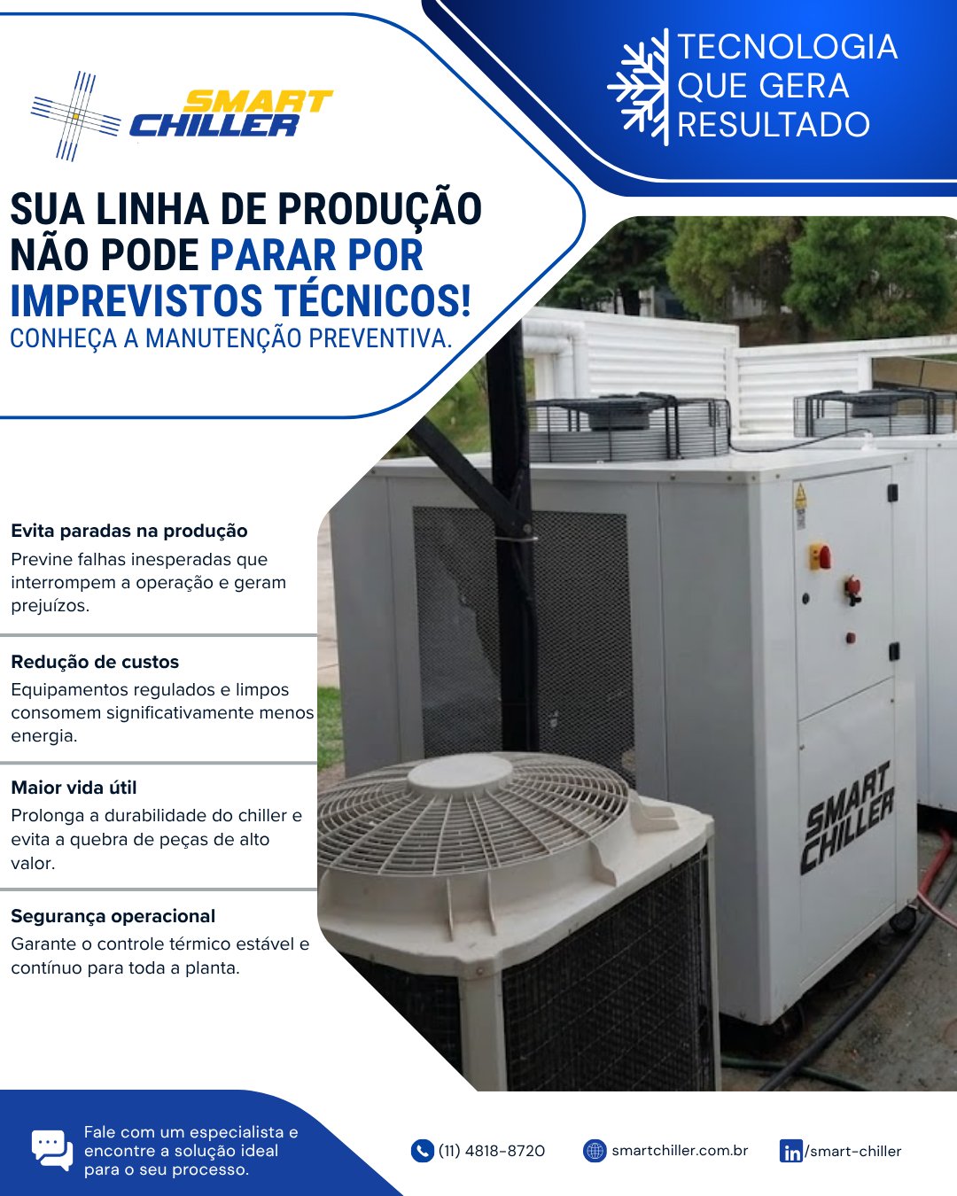SUA LINHA DE PRODUÇÃO NÃO PODE PARAR POR IMPREVISTOS TÉCNICOS! CONHEÇA A MANUTENÇÃO PREVENTIVA

Falhas inesperadas geram atrasos e prejuízos gigantescos. Mantenha sua operação rodando com máxima segurança e confiabilidade técnica!

🛡️ Evita paradas: Previne falhas que interrompem a produção.
💡 Redução de custos: Menor consumo de energia com equipamentos regulados.
⚙️ Maior vida útil: Prolonga a durabilidade e evita a quebra de peças.
🔒 Segurança operacional: Controle térmico estável para toda a planta.

Garanta a estabilidade do seu negócio!
📞 (11) 4818-8720 🌐 smartchiller.com.br

#SmartChiller #ChillerIndustrial #ManutencaoIndustrial #EngenhariaIndustrial #SegurancaOperacional